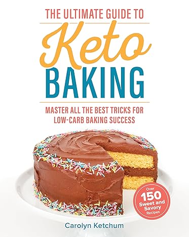 THE ULTIMATE GUIDE TO KETO BAKING