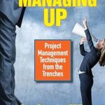 THE UNWRITTEN RULES OF MANAGING UP
