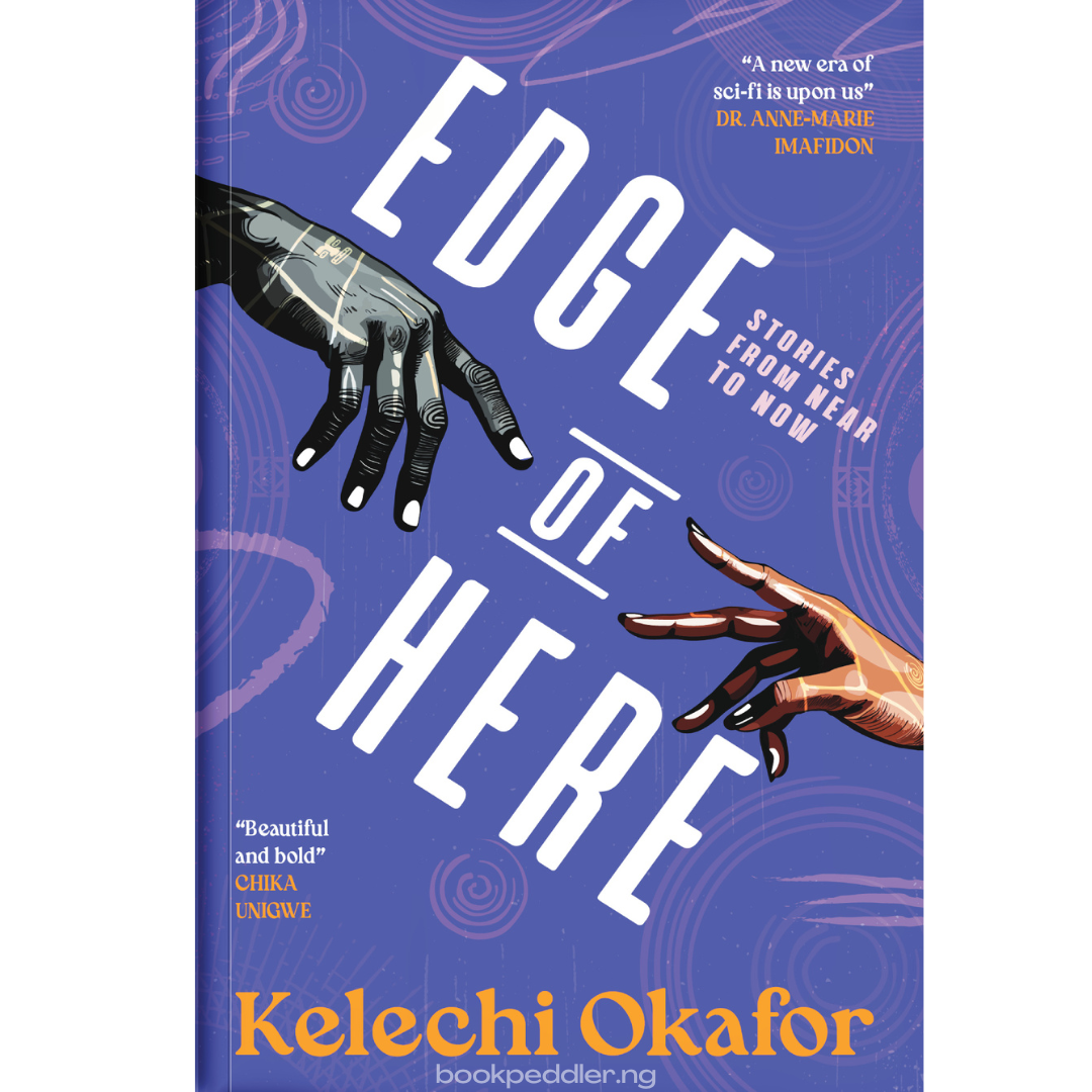 EDGE OF HERE BY KELECHI OKAFOR