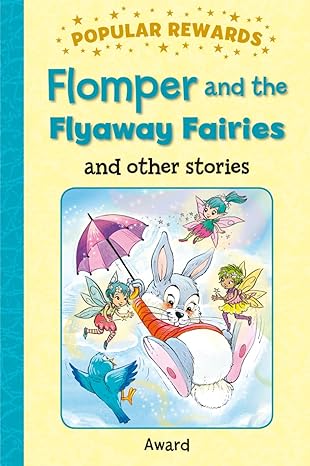 POPULAR REWARDS:FLOMPER AND THE FLYAWAY FAIRIES