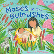 BIBLE STORIES:MOSES IN THE BULRUSHES