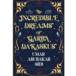THE INCREDIBLE DREAMS OF GARBA DAKASKUS