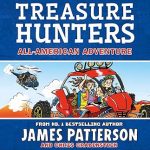MIDDLE SCHOOL  JAMES PATTERSON:TREASURE HUNTERS ALL AMERICAN ADVENTURES
