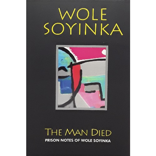 THE MAN DIED: PRISON NOTES OF WOLE SOYINKA