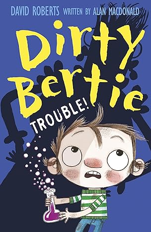 DIRTY BERTIE: TROUBLE