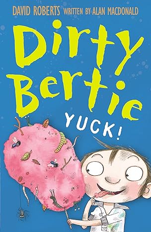 DIRTY BERTIE: YUCK