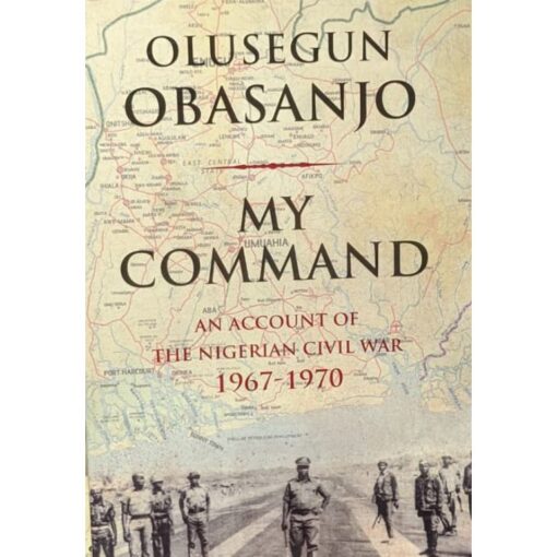 OLUSEGUN OBASANJO: MY COMMAND