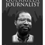 ADVENTURES OF A GUERRILLA JOURNALIST
