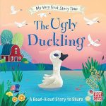 MY VERY FIRST STORY TIME: UGLY DUCKLING
