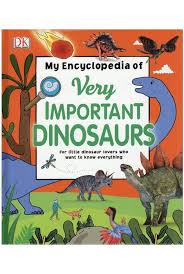 ENCYCLOPEDIA OF VERY IMPORTANT DINOSAUR