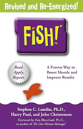 FISH! A REMARKABLE WAY TO BOOST MORALE