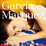 MARQUEZ: LOVE IN THE TIME OF CHOLERA