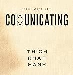 NHAT HANH: ART OF COMMUNICATING