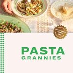PASTA GRANNIES: COMFORT COOKING