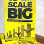 START SMALL SCALE BIG