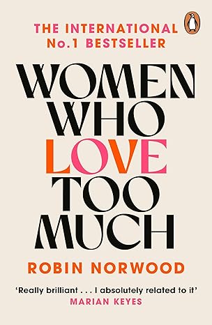 WOMEN WHO LOVE TOO MUCH