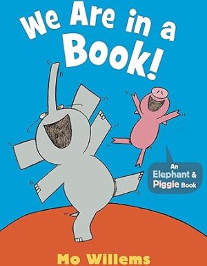 Z- ELEPHANT & PIGGIE: WE ARE IN A BOOK!