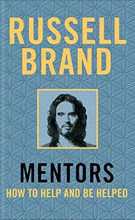 Mentors: How to Help and be Helped Hardcover