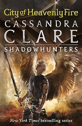 CASSANDRA CLARE: CITY OF HEAVENLY FIRE