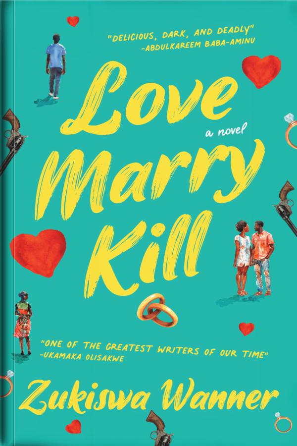 LOVE MARRY KILL BY ZUKISWA WANNER