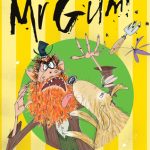 Mr Gum: You are a bad man