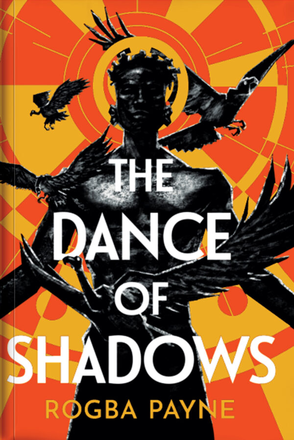 THE DANCE OF SHADOWS BY ROGBA PAYNE