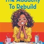 THE AUDACITY TO REBUILD BY KIKI OKEWALE