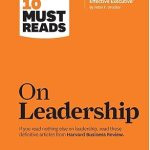 HBR'S 10 MUST READ ON LEADERSSHIP