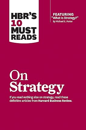 HBR’S 10 MUST READ ON STRATEGY