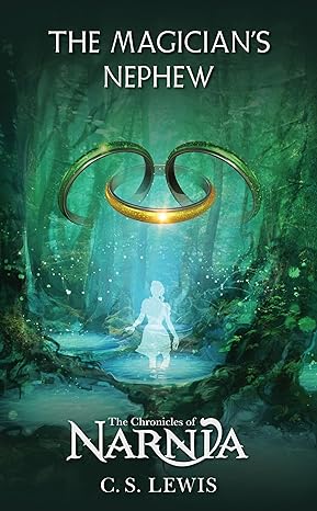 THE CHRONICLES OF NARNIA: THE MAGICIAN’S NEPHEW BK 1