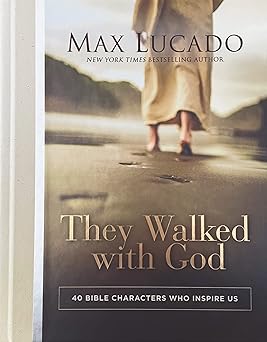 They Walked with God: 40 Bible Characters Who Inspire Us Hardcover