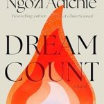 DREAM COUNT BY CHIMAMANDA ADICHE HB US EDITION