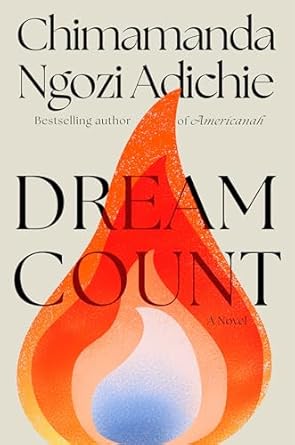 DREAM COUNT BY CHIMAMANDA ADICHE HB UK EDITION