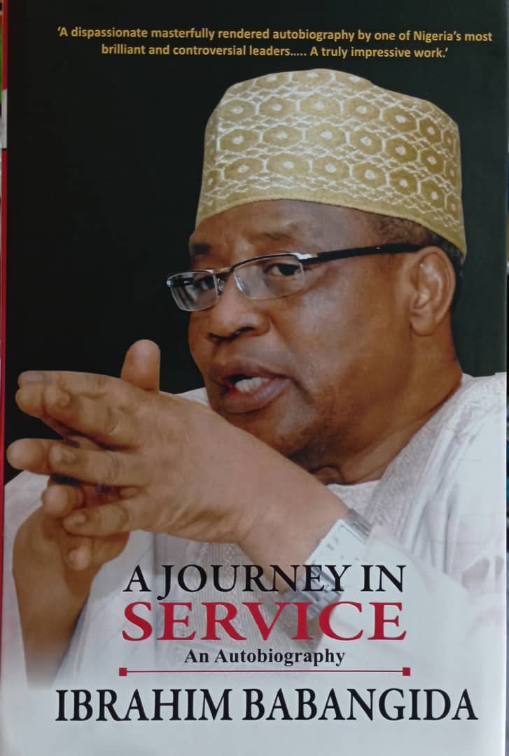 A JOURNEY IN SERVICE- AN AUTOBIOGRAPHY IBRAHIM BABANGIDA PB