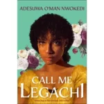 CALL ME LEGACHI BY ADESUWA O'MAN NWOKEDI