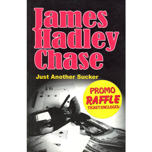 JAMES HADELY CHASE:JUST ANOTHER SUCKER