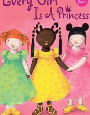 EVERY GIRL IS A PRINCESS