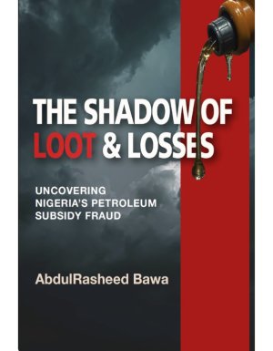 The Shadow of Loot and Losses: Uncovering Nigeria’s Petroleum subsidy fraud paperback
