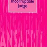 THE INCORRUPTABLE JUDGE